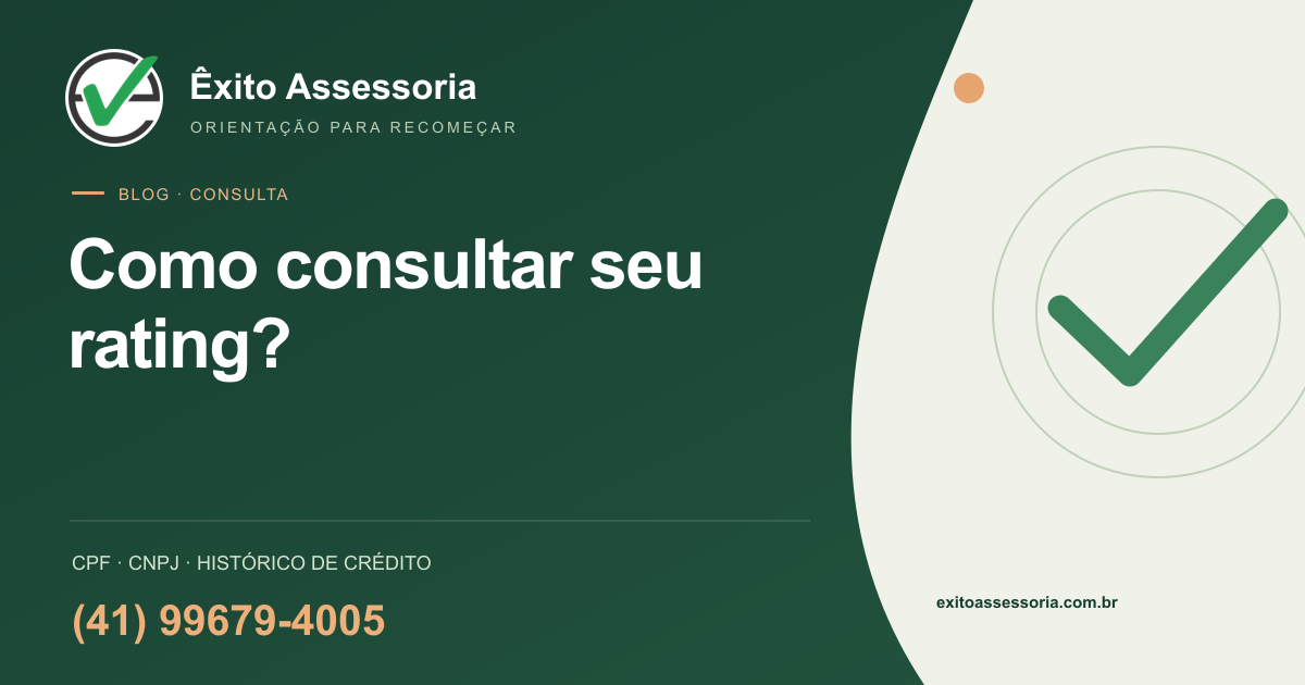 Como consultar seu rating? · Êxito Assessoria · (41) 99679-4005