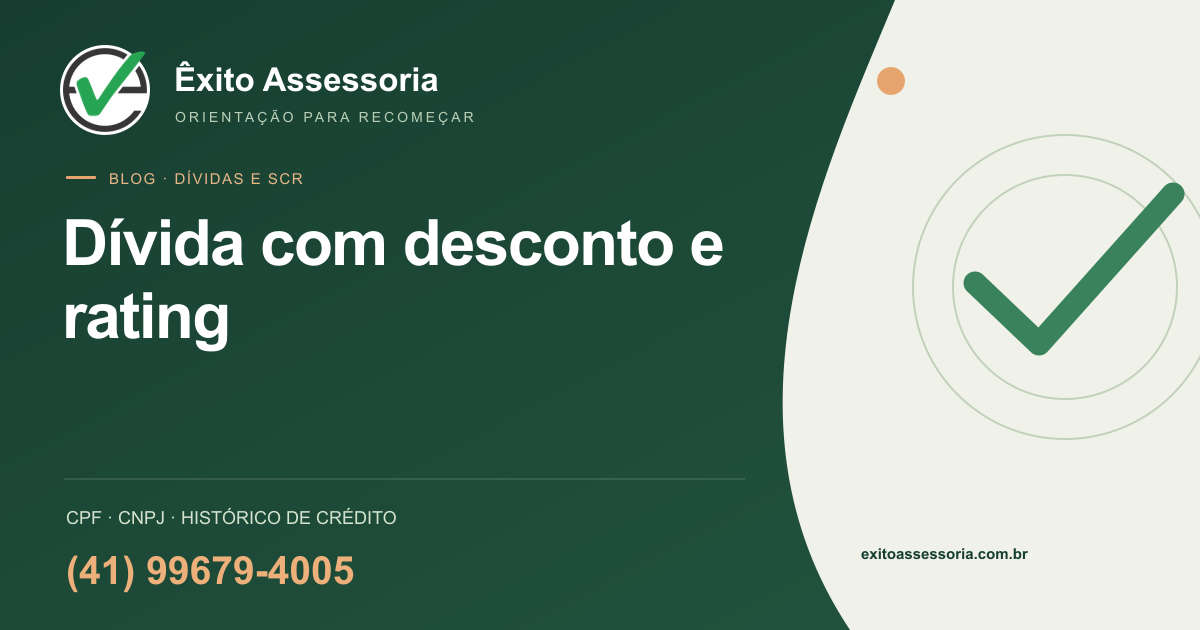Dívida com desconto e rating · Êxito Assessoria · (41) 99679-4005