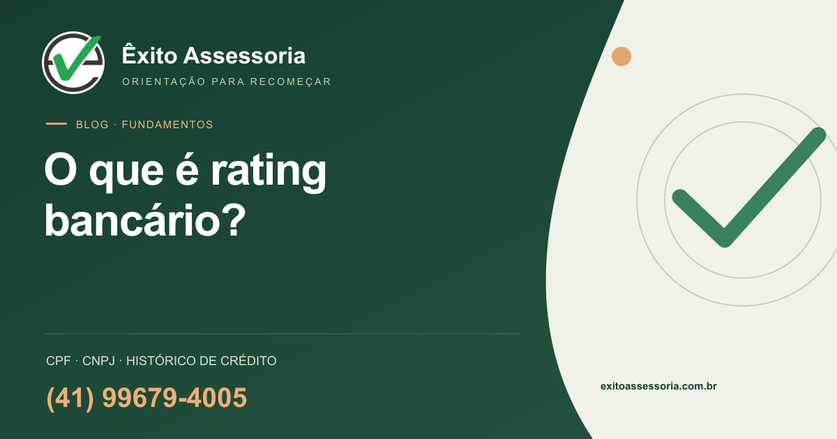 O que é rating bancário? · Êxito Assessoria · (41) 99679-4005